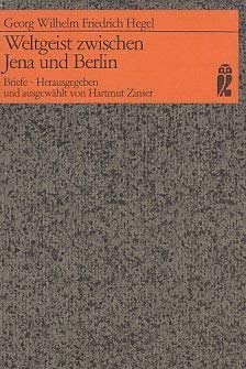 Weltgeist zwischen Jena und Berlin. Briefe.